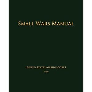 Small Wars Manual -- United States Marine Corps